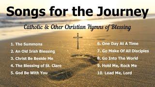 Songs for the Journey | Catholic Songs & Other Christian Hymns of Blessing, Travel & Discipleship