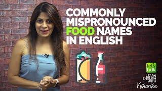 Commonly Mispronounced Food Names In English | English Pronunciation Lesson |  Pronounce Correctly