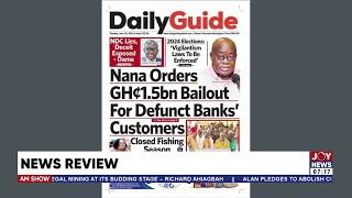 Akufo-Addo Orders Ghc1.5bn Bailout for defunct banks' customers | AM Newspaper