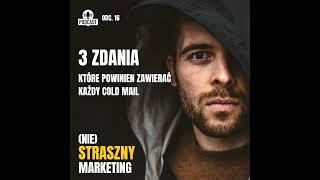 16. 3 zdania, które powinien zawierać każdy cold mail