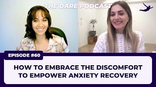 How to Embrace the Discomfort to Empower Anxiety Recovery | EP 060