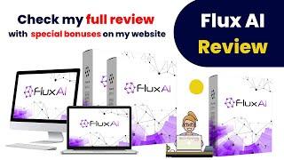 Flux AI Review, OTO & Bonus: Generate & Monetize Unlimited Free Traffic, Views And Subscribers