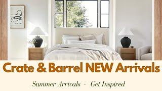 Crate & Barrel Summer 2024 Arrivals Home Decor | Interior Design