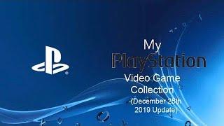 My PlayStation Video Game Collection (December 25th 2019 Update)