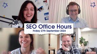 SEO Office Hours 27th September 2024 ft. Dani Leitner, Dean Warwick, Mike Chidzey, Jo Turnbull