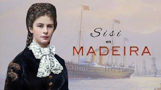 LA HUÍDA DE LA EMPERATRIZ SISI A MADEIRA