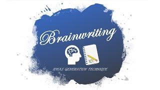 How to generate ideas? Brainwriting 'Ideas generations techniques'