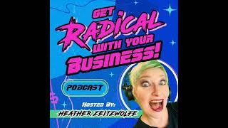 Get Radical With Your Business - I'm Back, Baby! (Season 4)