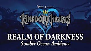 Realm of Darkness | Somber Ocean Ambience: Relaxing Kingdom Hearts Music to Study, Relax, & Sleep