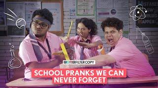 FilterCopy | School Pranks We Can Never Forget | Ft. Shashwat Chaturvedi, Pratibha Sharma