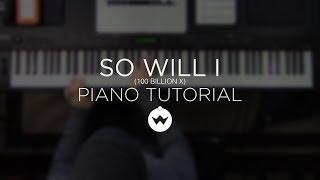 So Will I - Hillsong (Piano Tutorial) - The Worship Initiative