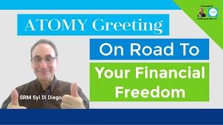 ATOMY Greeting On Road to Your Financial Freedom | SRM Syl Di Diego [3 Min]