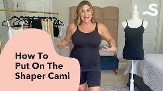 How To Put On The Shaper Cami - Step by Step Tutorial