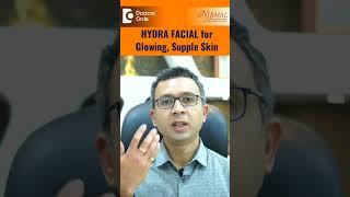 What are the Benefits & Side Effects of HYDRA FACIAL? - Dr. Nischal K | Doctors' Circle #shorts