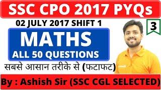 SSC CPO 2017 TIER 1 HELD ON 2 JULY SHIFT 1 PREVIOUS YEAR QUESTION PAPER BY ASHISH SIR