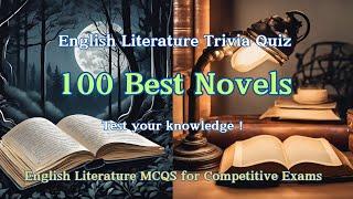 100 Best Novels Trivia Quiz - Most Repeated MCQS on Novels - English Literature MCQ -Top 100 novels