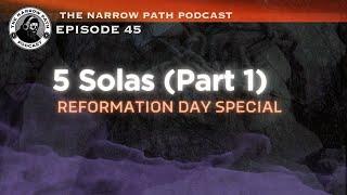 5 Solas (Part 1) - Reformation Day Special | TNPP#45