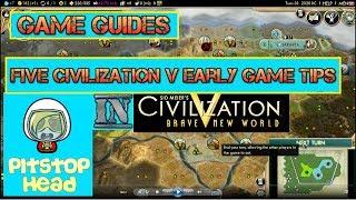 Civilization V | Five Early Game TIPS by Pitstop Head