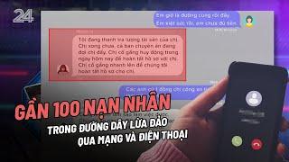 Gần 100 nạn nhân trong đường dây lừa đảo qua mạng và điện thoại| VTV24