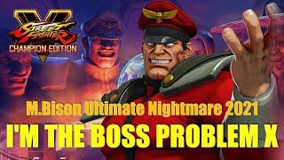 SFV M.Bison Ultimate Nightmare 2021 "I'M THE BOSS PROBLEM X"：ベガ Compilation【Vシフトからの反撃】