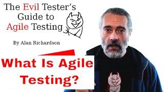 What Is Agile Testing? A Software Testing FAQ and Definition Overview