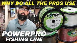 PowerPro fishing line -  why do all the pros use it?