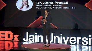 My Life Journey a Roller Coaster Ride  | Dr. Anita Prasad | TEDxJainUniversity