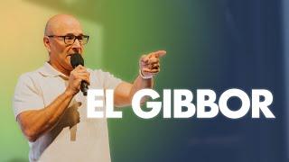 El Gibbor | Ps. Richard Kobakian | LifeHouse Church