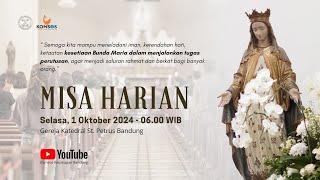 MISA HARIAN | Selasa, 1 Oktober 2024 - 06.00 WIB | Gereja Katedral St. Petrus Bandung