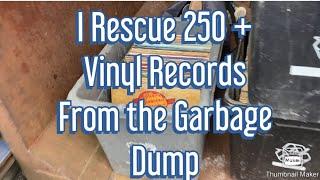 I Rescue over 250 Vinyl Records from the Town Garbage Dump.  What did I find?  Free Vinyl Records