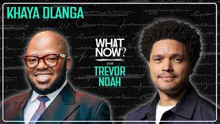 Meet Khaya Dlanga – One of My Favorite People | What Now? with Trevor Noah Podcast