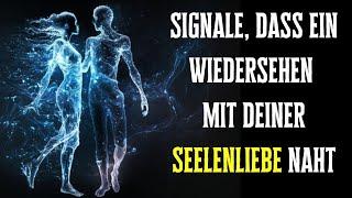 Himmlische Signale, dass ein Wiedersehen mit deiner Seelenliebe naht