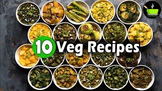 10 Veg Recipes | Quick & Easy Sabzi Recipes | Best Vegetarian Recipes | 10 Minute Vegetarian Recipes