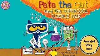 Pete the Cat and the Supercool Science Fair | Fan's animated Book | Read aloud