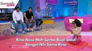 Rina Nose Mah Serba Bisa! Salut Banget Nih Sama Rina | BROWNIS (1/12/23) P3