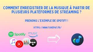 Comment enregistrer de la musique à partir de plusieurs plateformes de streaming ?