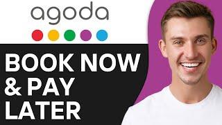 How To Book Now And Pay Later in Agoda (2024) | Full Guide