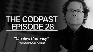 040 - The Codpast Episode 28 - Creative Currency