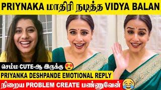 Priyanka Deshpande Reacts To Vidya Balan's Imitate Video | Emotional Reply | Naa Oru Creator Reel