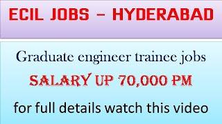 ECIL hyderabad job notification || graduate engineer trainee|| latest job information