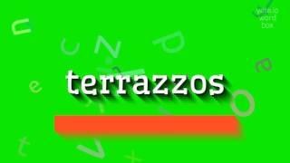 TERRAZZOS - HOW TO SAY TERRAZZOS? #terrazzos