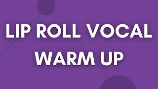 Lip Roll Vocal Warm Up Exercise #1