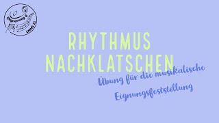 Rhythmus nachklatschen - Übung für die musikalische Eignungsfeststellung