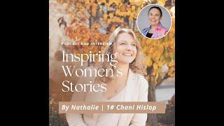 Inspiring Women's Stories by Nathalie | Podcast 1 Chani Hislop