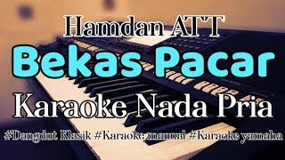 BEKAS PACAR - Karaoke Tanpa vokal Nada pria ( Hamdan ATT )