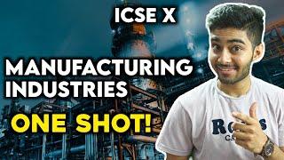 Manufacturing Industries - One Shot! Class 10th ICSE Geography