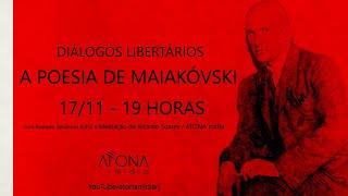 DIÁLOGOS LIBERTÁRIOS - A POESIA DE MAIAKÓVSKI