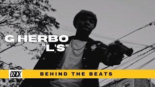 The Making of G Herbo - "L's" w/ C-Sick | Behind The Beats