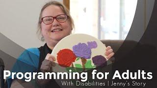 Programming for Adults with Disabilities | Jenny's Story