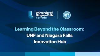 Learning beyond the classroom: UNF and Niagara Falls Innovation Hub